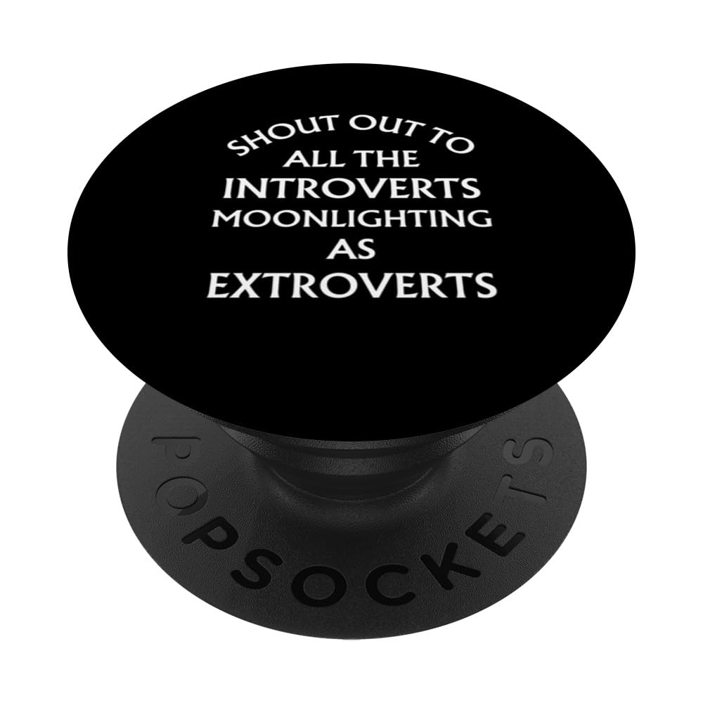 Introverts Moonlighting As Extroverts Socially Shy People PopSockets Standard PopGrip