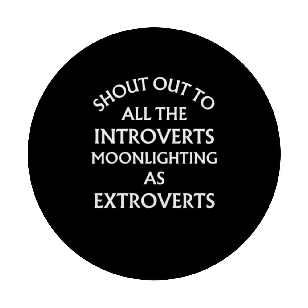 Introverts Moonlighting As Extroverts Socially Shy People PopSockets Standard PopGrip - Image 3