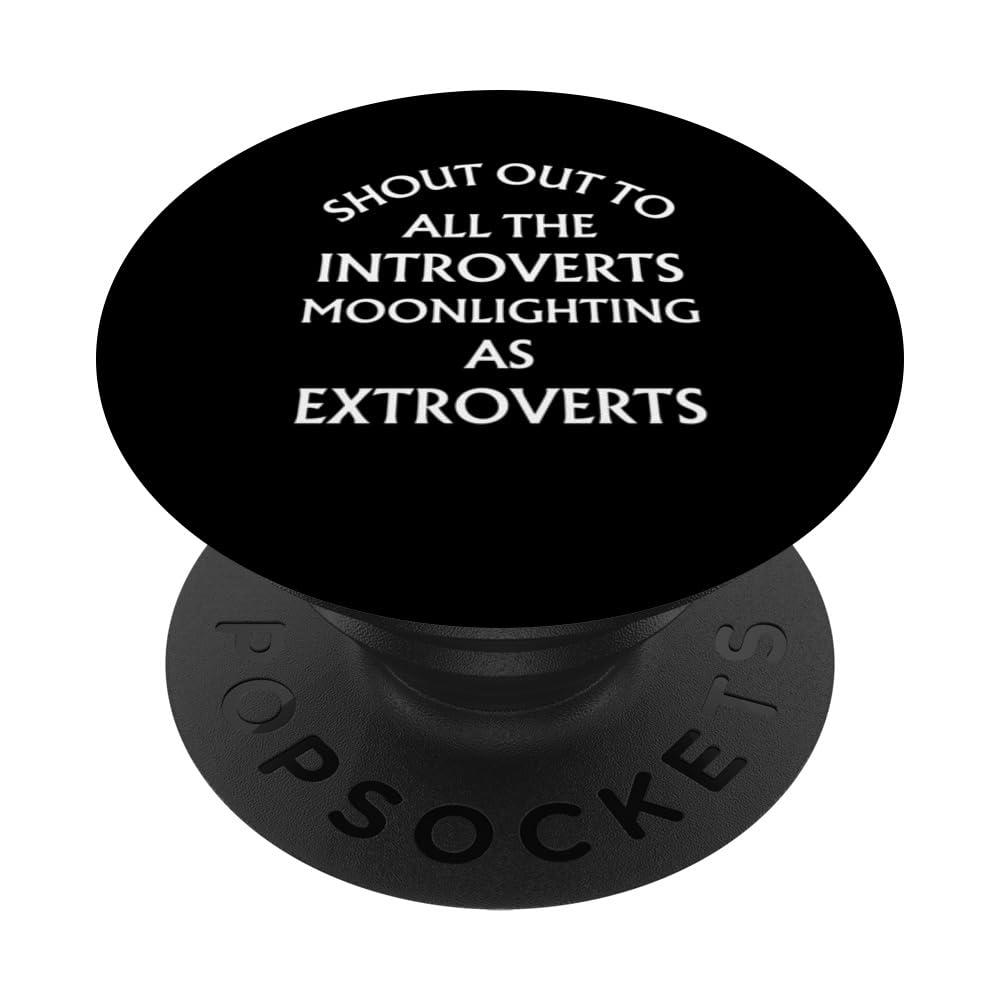 Introverts Moonlighting As Extroverts Socially Shy People PopSockets Standard PopGrip