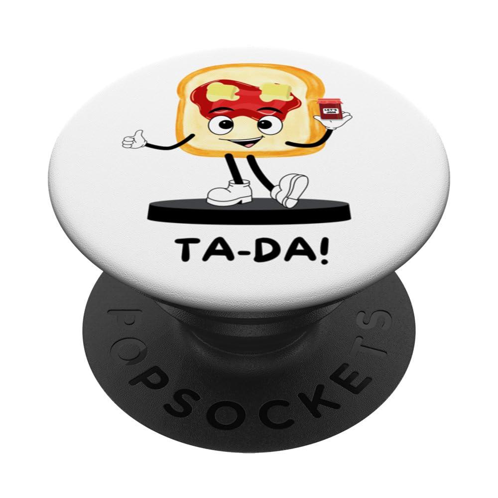 Funny Ta-Da Toast With Strawberry Raspberry Jam and Butter PopSockets Standard PopGrip